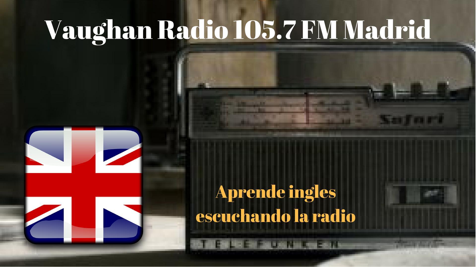 Vaughan Radio 105.7 FM Madrid Aprende Ingles APK للاندرويد تنزيل