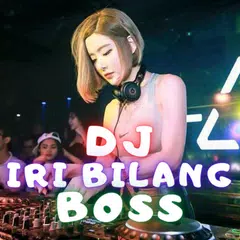 DJ Iri Bilang Bos Remix Full Bass XAPK download