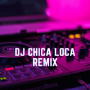 DJ Chica Loca Remix Viral Full Bass APK