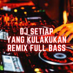 DJ Setiap Yang Kulakukan Untuk Dirimu Viral