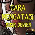 Cara Mengatasi Bibir Dower