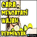 Ramuan Alami Mengatasi Wajah Berminyak APK