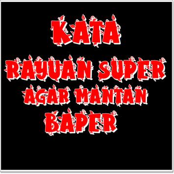 Kata Rayuan Super Agar Mantan Minta Balikan Lagi Dlya Android