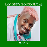 RAYVANNY SONGS (BONGO FLAVA)