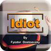 The Idiot By Fyodor Dostoyevsk
