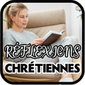 RÉFLEXIONS CHRÉTIENNES