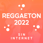 Reggaeton 2022 Sin Internet أيقونة