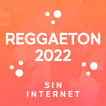 Reggaeton 2022 Sin Internet