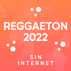 Reggaeton 2022 Sin Internet آئیکن
