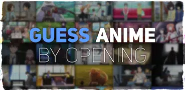 Guess Anime by Opening