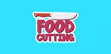 Food Cutting!
