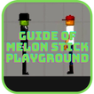 Guide Melon Stick Playground