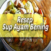 ”Resep Sup Ayam Bening yang Sehat Menyegarkan