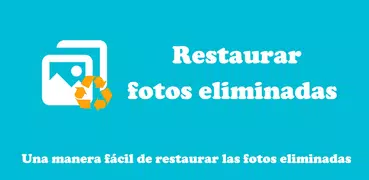 Restaurar fotos eliminadas