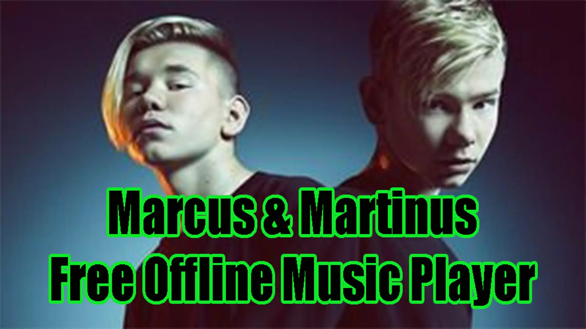 Marcus And Martinus - Free Offline Music Mp3 APK pour Android Télécharger