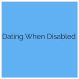 Dating When Disabled