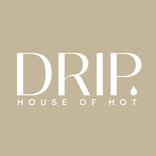 DRIP | HOUSE OF HOT