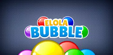 Elola Bubble