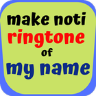 Make Ringtone Of My Name - Notification icon