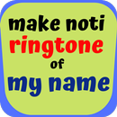 Make Ringtone Of My Name - Notification APK