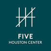 FIVE Houston Center