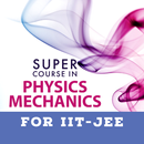PHYSICS MECHANICS - SUPER COURSE FOR THE IIT-JEE APK