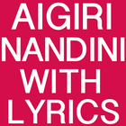 Aigiri Nandini New With Lyrics biểu tượng