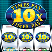 Slot Machine : 10X Pay