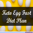 Keto Egg Fast Diet Plan