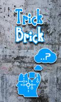 Trick Brick Plakat