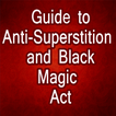 Info on Anti-Superstition and Black Magic Act