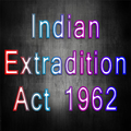 Info on Indian Extradition Act 1962