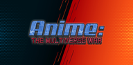 How to Download Anime: The Multiverse War on Mobile