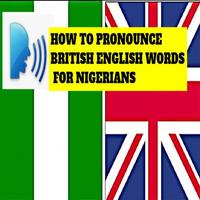 HOW TO PRONOUNCE BRITISH ENGLISH WORDS 4 NIGERIANS Affiche