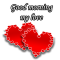 Good morning my love