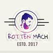 ”Rotten Mach
