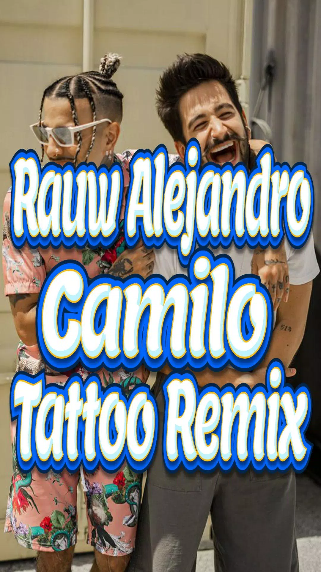 Rauw Alejandro y Camilo - Tattoo Remix for Android - APK Download
