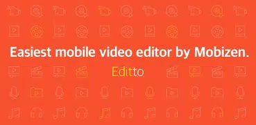 Editto - Mobizen video editor