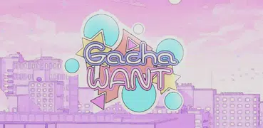Gacha Want Mod