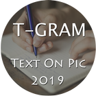 T - Gram : Text On Pic 2019 icône