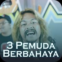 Cover 3 Pemuda Berbahaya mp3 poster