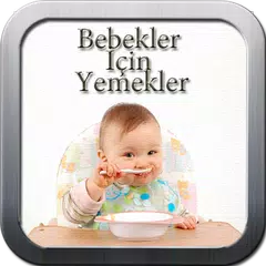 Bebekler İçin Yemek Tarifleri APK Herunterladen