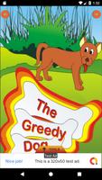 The Greedy Dog Plakat