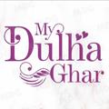My Dulha Ghar