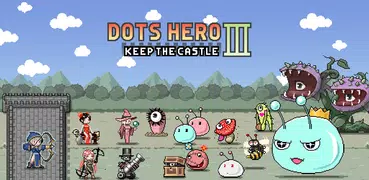 Dot Heroes III - Keep the Cast