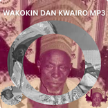 Wakokin Dan kwairo mp3