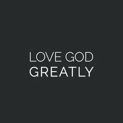 Love God Greatly APK Herunterladen