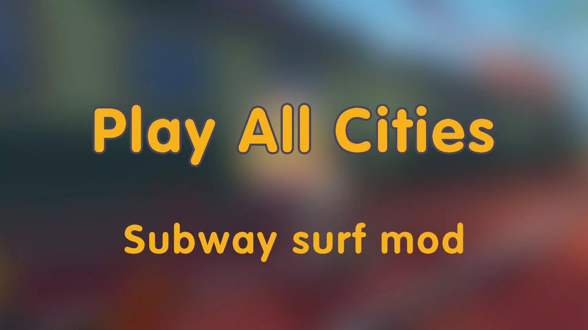 Subway Surfers: all cities & World Map