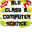 BLE Class 8 Computer Science Offline Solution Note
