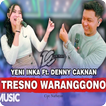 Lagu Yeni Inka Ft Denny Caknan | Tresno Waranggono